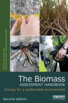 The Biomass Assessment Handbook : Energy for a sustainable environment, Paperback / softback Book The Biomass Assessment Handbook : Energy for a sustainable environment, Paperback / softback Book