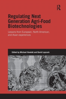 Regulating Next Generation Agri-Food Biotechnologies : Lessons from European, North American and Asian Experiences