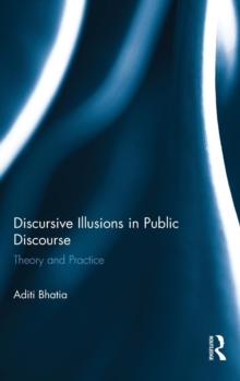 Discursive Illusions in Public Discourse, Hardback Book Discursive Illusions in Public Discourse, Hardback Book