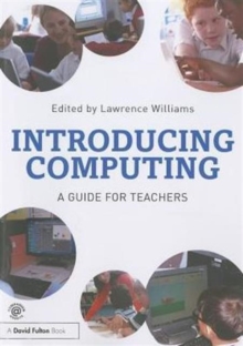 Introducing Computing : A guide for teachers, Paperback / softback Book Introducing Computing : A guide for teachers, Paperback / softback Book