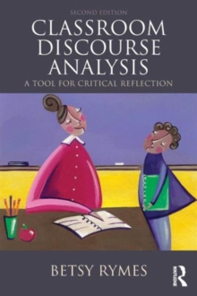 Classroom Discourse Analysis : A Tool For Critical Reflection, Second Edition