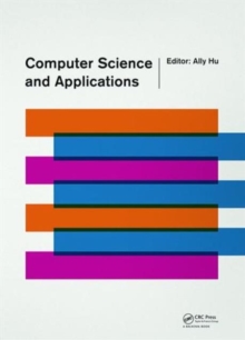 Computer Science and Applications : Proceedings of the 2014 Asia-Pacific Conference on Computer Science and Applications (CSAC 2014), Shanghai, China, 27-28 December 2014, Hardback Book Computer Science and Applications : Proceedings of the 2014 Asia-Pacific Conference on Computer Science and Applications (CSAC 2014), Shanghai, China, 27-28 December 2014, Hardback Book