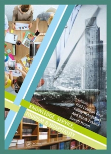 Knowledge, Service, Tourism & Hospitality : Proceedings of the Annual International Conference on Management and Technology in Knowledge, Service, Tourism & Hospitality 2015 (SERVE 2015), Bandung, Ind, Hardback Book Knowledge, Service, Tourism & Hospitality : Proceedings of the Annual International Conference on Management and Technology in Knowledge, Service, Tourism & Hospitality 2015 (SERVE 2015), Bandung, Ind, Hardback Book