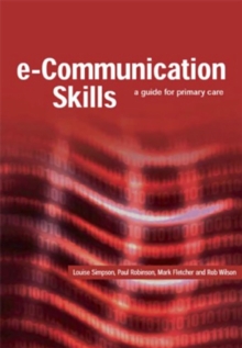 E-Communication Skills : A Guide for Primary Care