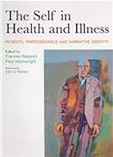 The Self in Health and Illness : Patients, Professionals and Narrative Identity