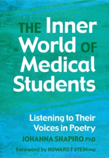 The Inner World of Medical Students : Listening to Their Voices in Poetry