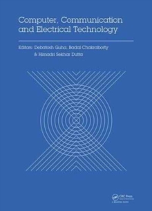 Computer, Communication and Electrical Technology : Proceedings of the International Conference on Advancement of Computer Communication and Electrical Technology (ACCET 2016), West Bengal, India, 21-, Hardback Book Computer, Communication and Electrical Technology : Proceedings of the International Conference on Advancement of Computer Communication and Electrical Technology (ACCET 2016), West Bengal, India, 21-, Hardback Book