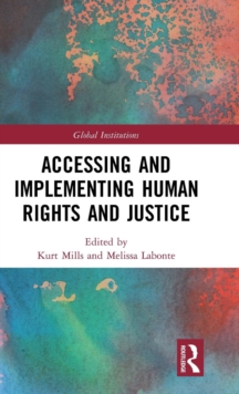 Accessing and Implementing Human Rights and Justice, Hardback Book Accessing and Implementing Human Rights and Justice, Hardback Book