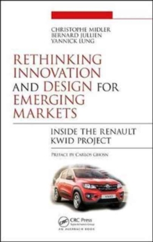 Rethinking Innovation and Design for Emerging Markets : Inside the Renault Kwid Project, Hardback Book Rethinking Innovation and Design for Emerging Markets : Inside the Renault Kwid Project, Hardback Book