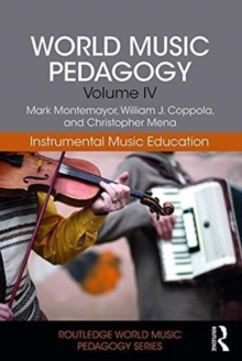 World Music Pedagogy, Volume IV: Instrumental Music Education, Paperback Book World Music Pedagogy, Volume IV: Instrumental Music Education, Paperback Book