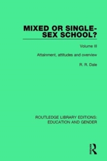 Mixed or Single-sex School? Volume 3 : Attainment, Attitudes and Overview, Paperback / softback Book Mixed or Single-sex School? Volume 3 : Attainment, Attitudes and Overview, Paperback / softback Book