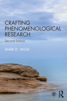 Crafting Phenomenological Research, Paperback Book Crafting Phenomenological Research, Paperback Book
