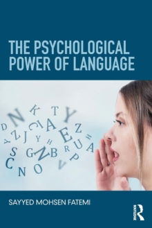 The Psychological Power of Language, Paperback / softback Book The Psychological Power of Language, Paperback / softback Book