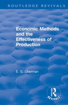 Revival: Economic Methods & the Effectiveness of Production (1971), Paperback / softback Book Revival: Economic Methods & the Effectiveness of Production (1971), Paperback / softback Book