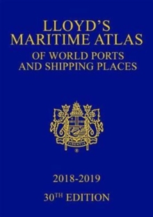 Lloyd's Maritime Atlas of World Ports and Shipping Places 2018-2019, Hardback Book Lloyd's Maritime Atlas of World Ports and Shipping Places 2018-2019, Hardback Book