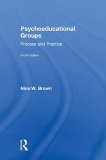 Psychoeducational Groups : Process and Practice, Hardback Book Psychoeducational Groups : Process and Practice, Hardback Book
