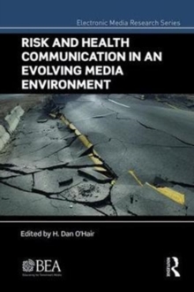 Risk and Health Communication in an Evolving Media Environment, Hardback Book Risk and Health Communication in an Evolving Media Environment, Hardback Book