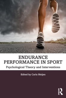 Endurance Performance in Sport : Psychological Theory and Interventions