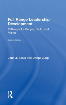 Full Range Leadership Development : Pathways for People, Profit, and Planet, Hardback Book Full Range Leadership Development : Pathways for People, Profit, and Planet, Hardback Book