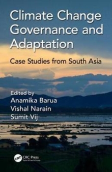 Climate Change Governance and Adaptation : Case Studies from South Asia, Hardback Book Climate Change Governance and Adaptation : Case Studies from South Asia, Hardback Book