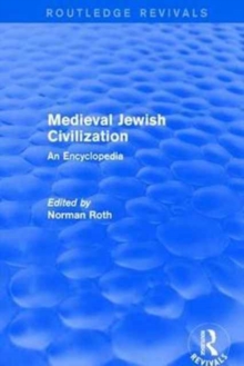 Routledge Revivals: Medieval Jewish Civilization (2003) : An Encyclopedia