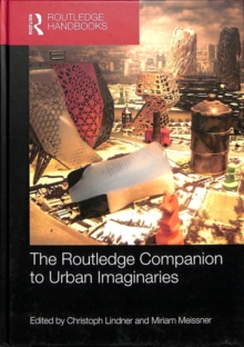 The Routledge Companion to Urban Imaginaries, Hardback Book The Routledge Companion to Urban Imaginaries, Hardback Book