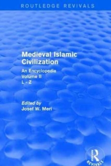 Routledge Revivals: Medieval Islamic Civilization (2006) : An Encyclopedia - Volume II
