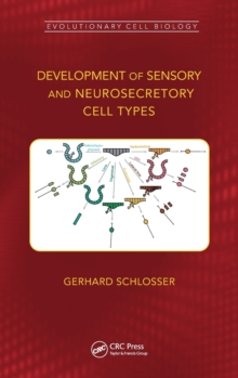 Development of Sensory and Neurosecretory Cell Types : Vertebrate Cranial Placodes, volume 1