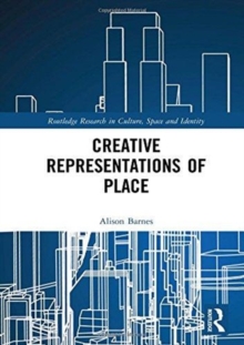 Creative Representations of Place, Hardback Book Creative Representations of Place, Hardback Book
