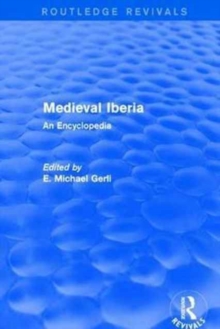 Routledge Revivals: Medieval Iberia (2003) : An Encyclopedia