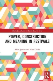 Power, Construction and Meaning in Festivals, Hardback Book Power, Construction and Meaning in Festivals, Hardback Book