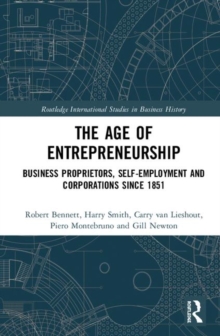 The Age of Entrepreneurship : Business Proprietors, Self-employment and Corporations Since 1851, Hardback Book The Age of Entrepreneurship : Business Proprietors, Self-employment and Corporations Since 1851, Hardback Book