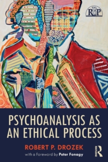 Psychoanalysis as an Ethical Process, Paperback / softback Book Psychoanalysis as an Ethical Process, Paperback / softback Book