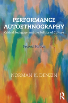Performance Autoethnography : Critical Pedagogy and the Politics of Culture, Paperback Book Performance Autoethnography : Critical Pedagogy and the Politics of Culture, Paperback Book