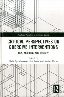 Critical Perspectives on Coercive Interventions : Law, Medicine and Society, Hardback Book Critical Perspectives on Coercive Interventions : Law, Medicine and Society, Hardback Book