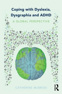 Coping with Dyslexia, Dysgraphia and ADHD : A Global Perspective