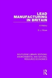 Lead Manufacturing in Britain : A History, Hardback Book Lead Manufacturing in Britain : A History, Hardback Book