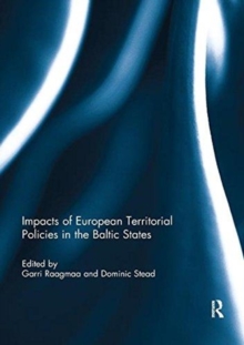 Impacts of European Territorial Policies in the Baltic States, Paperback / softback Book Impacts of European Territorial Policies in the Baltic States, Paperback / softback Book