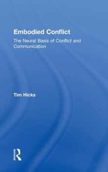 Embodied Conflict : The Neural Basis of Conflict and Communication, Hardback Book Embodied Conflict : The Neural Basis of Conflict and Communication, Hardback Book