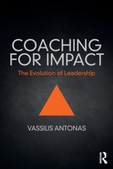 Coaching for Impact : The Evolution of Leadership, Paperback Book Coaching for Impact : The Evolution of Leadership, Paperback Book