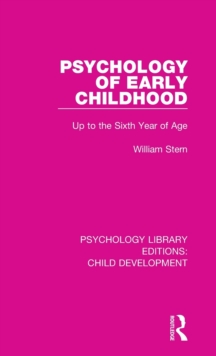 Psychology of Early Childhood : Up to the Sixth Year of Age, Hardback Book Psychology of Early Childhood : Up to the Sixth Year of Age, Hardback Book