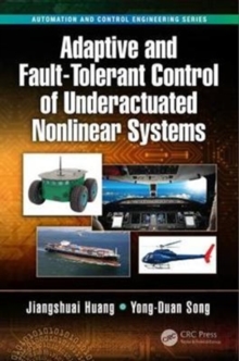Adaptive and Fault-Tolerant Control of Underactuated Nonlinear Systems, Hardback Book Adaptive and Fault-Tolerant Control of Underactuated Nonlinear Systems, Hardback Book
