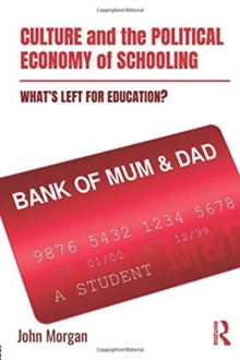 Culture and the Political Economy of Schooling : What's Left for Education?, Paperback / softback Book Culture and the Political Economy of Schooling : What's Left for Education?, Paperback / softback Book