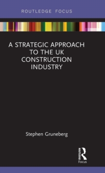 A Strategic Approach to the UK Construction Industry, Hardback Book A Strategic Approach to the UK Construction Industry, Hardback Book