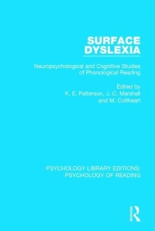 Surface Dyslexia : Neuropsychological and Cognitive Studies of Phonological Reading, Hardback Book Surface Dyslexia : Neuropsychological and Cognitive Studies of Phonological Reading, Hardback Book