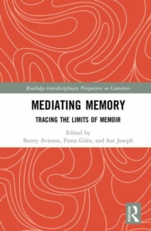 Mediating Memory : Tracing the Limits of Memoir, Hardback Book Mediating Memory : Tracing the Limits of Memoir, Hardback Book