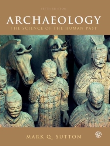 Archaeology : The Science of the Human Past, Paperback / softback Book Archaeology : The Science of the Human Past, Paperback / softback Book