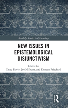 New Issues in Epistemological Disjunctivism, Hardback Book New Issues in Epistemological Disjunctivism, Hardback Book