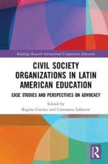 Civil Society Organizations in Latin American Education : Case Studies and Perspectives on Advocacy, Hardback Book Civil Society Organizations in Latin American Education : Case Studies and Perspectives on Advocacy, Hardback Book