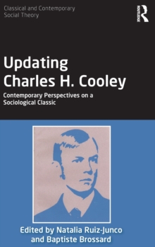 Updating Charles H. Cooley : Contemporary Perspectives on a Sociological Classic, Hardback Book Updating Charles H. Cooley : Contemporary Perspectives on a Sociological Classic, Hardback Book